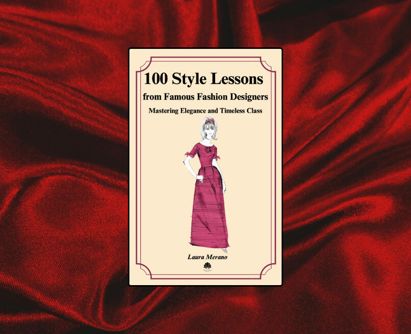 100 Style Lessons from Famous Fashion Designers